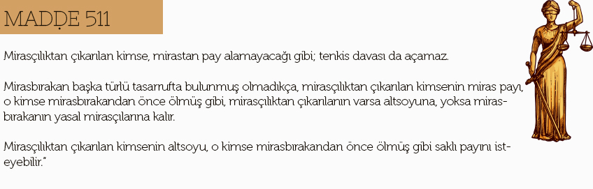 mirastan çıkarma davası madde 511 nedir